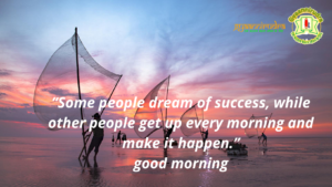 Dream, Success, Morning Thoughts, Good Morning, Gyaannirudra