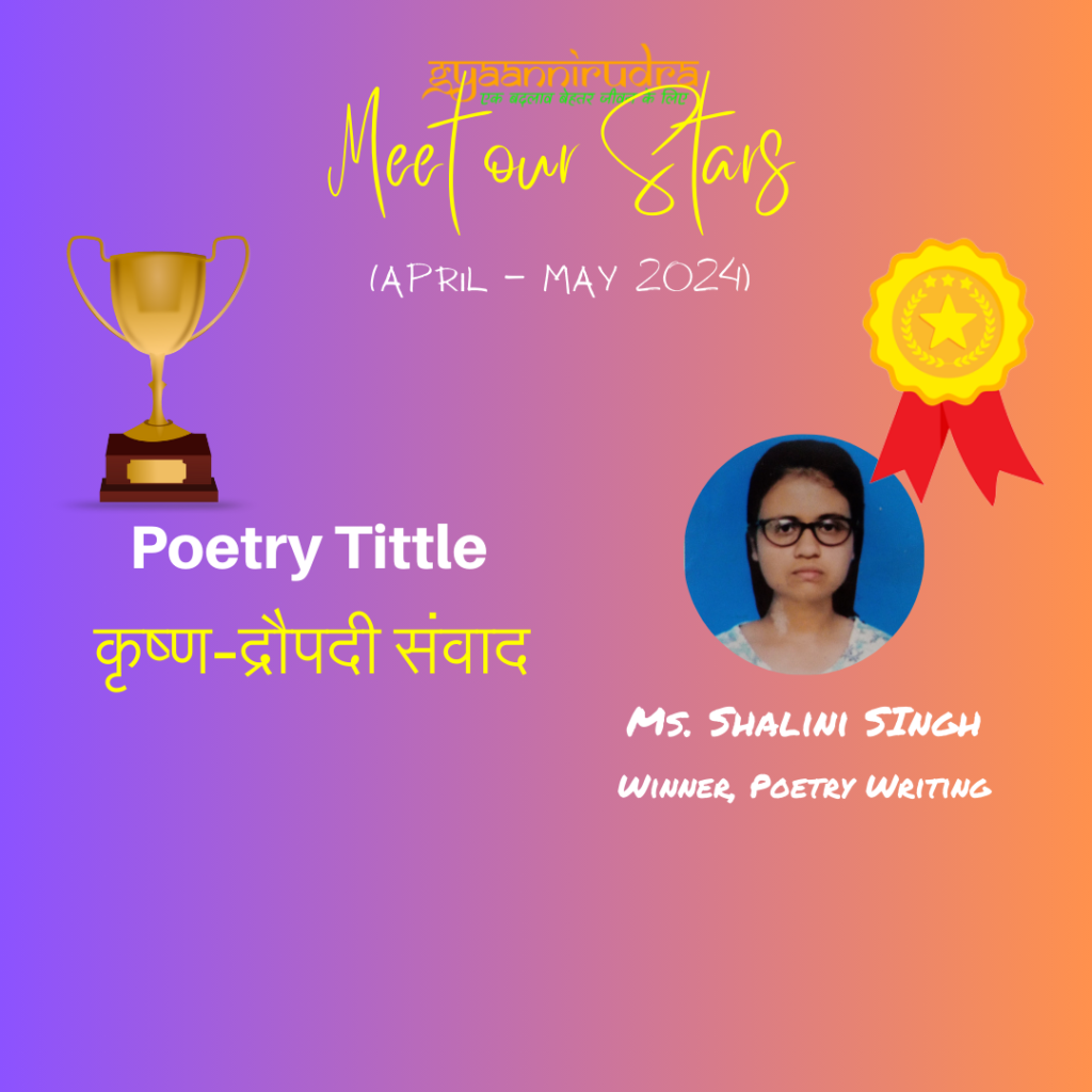 Shalini Singh, Winner, Poetry Writing, Celebrate Life with Us at Gyaannirudra (23-24)