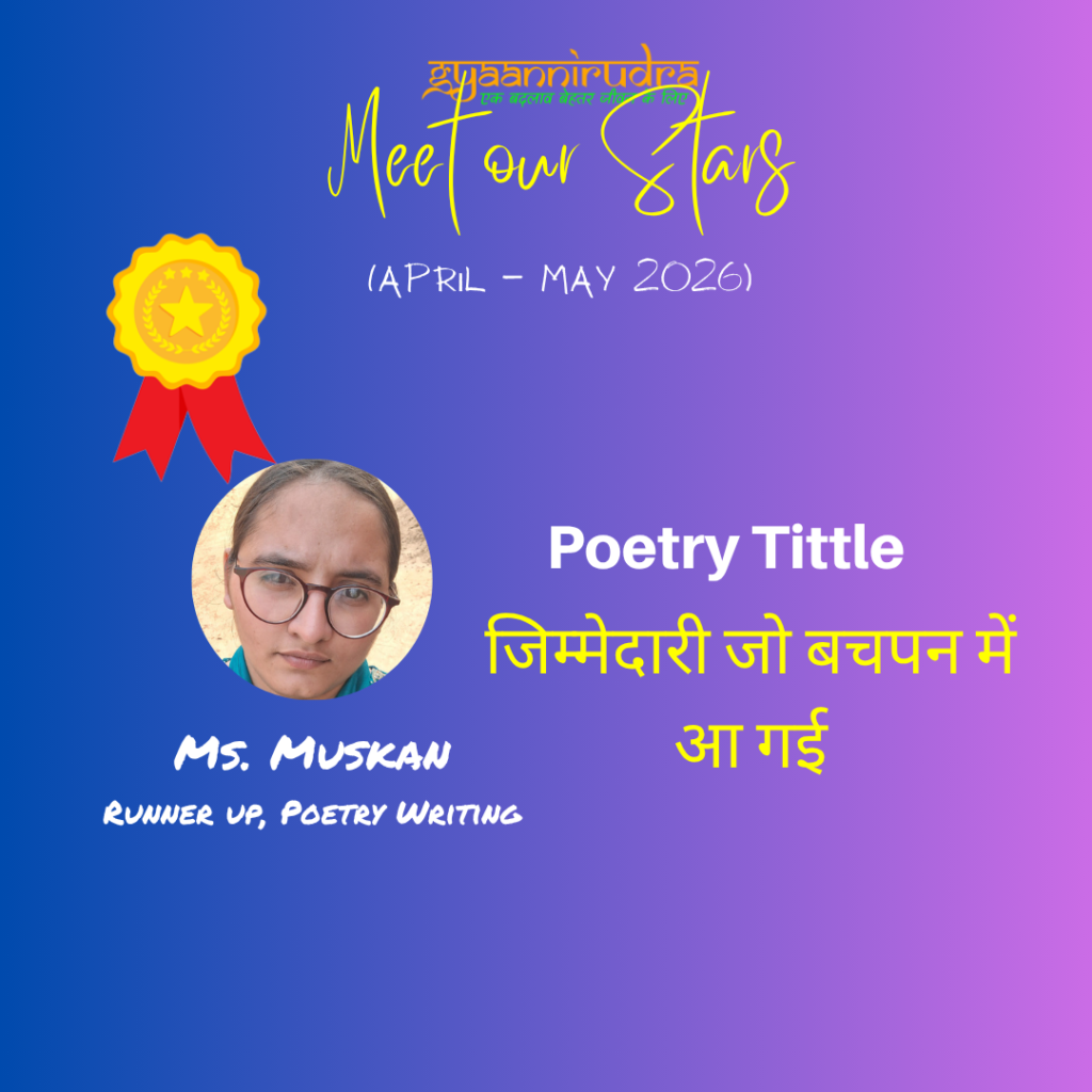 Muskan, Runner Up, Poetry Writing, Celebrate Life with Us at Gyaannirudra
